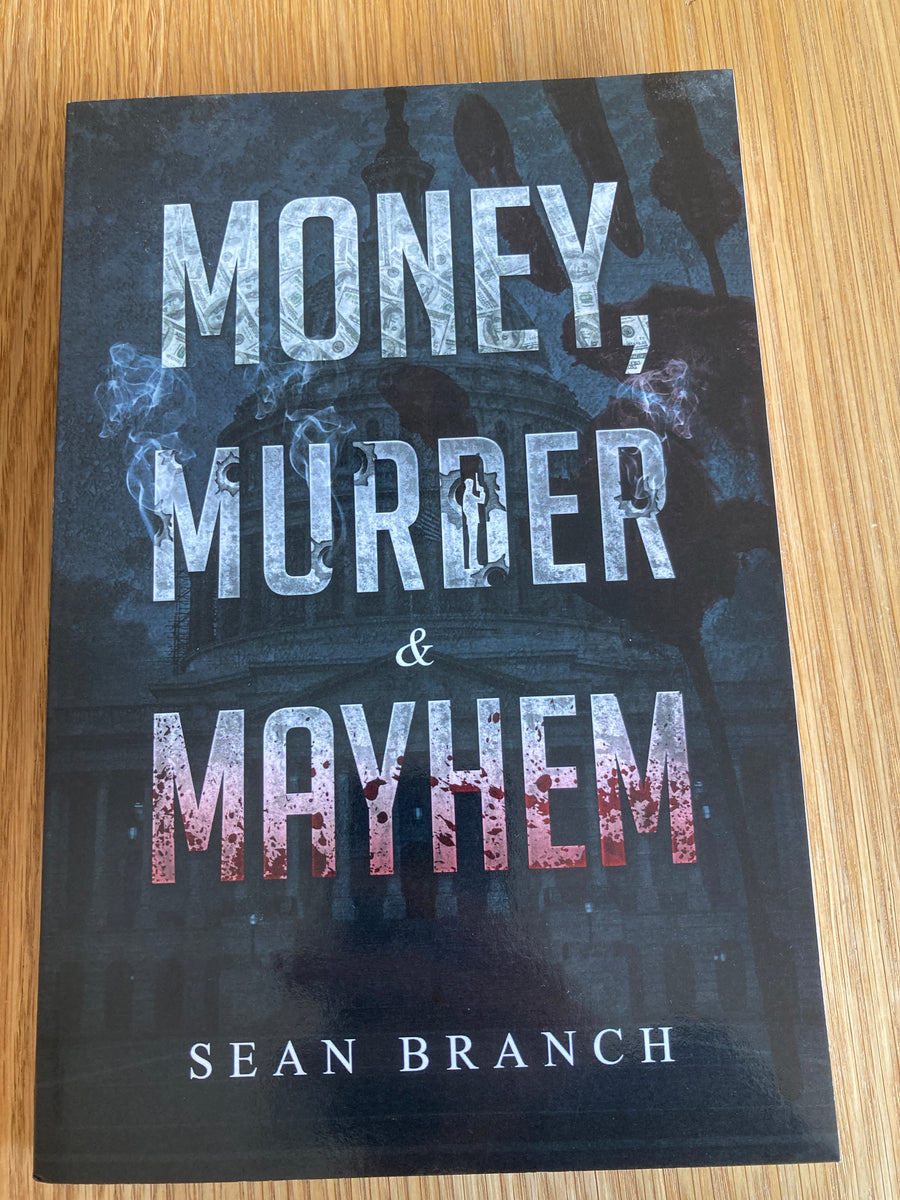 Money, Murder & Mayhem – bradstrut
